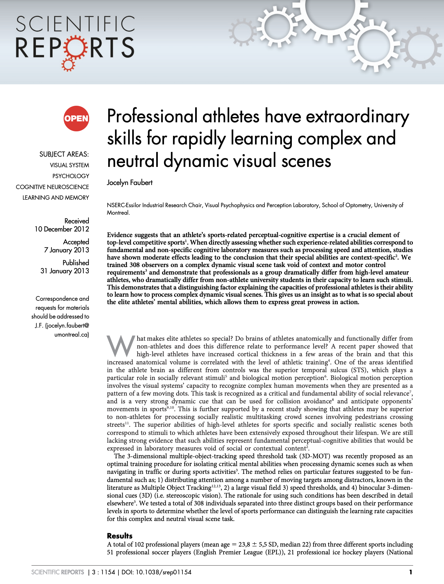 Professional athletes have extraordinary skills for rapidly learning complex and neutral dynamic visual scenes